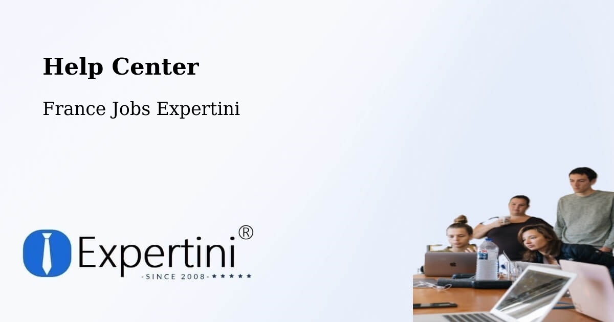 Help Center - France Jobs Expertini